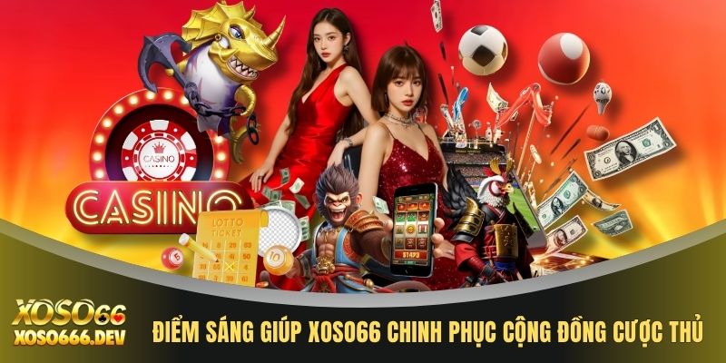 Trang Chủ 9 Điểm sáng giúp XOSO66 chinh phục cộng đồng cược thủ