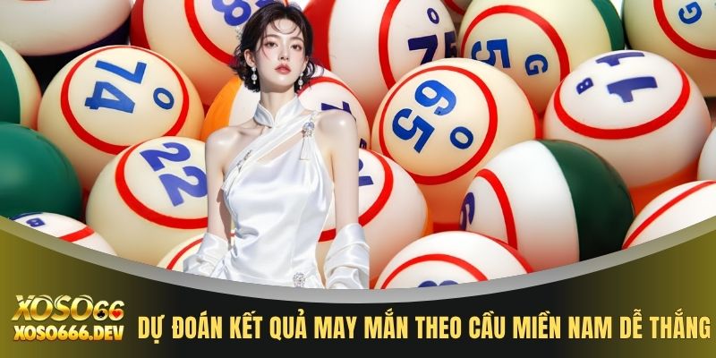 Soi Cầu 3 Miền 247 - Phương Pháp Dự Đoán Xổ Số Chuẩn Xác 3 Dự đoán kết quả may mắn theo cầu miền Nam dễ thắng