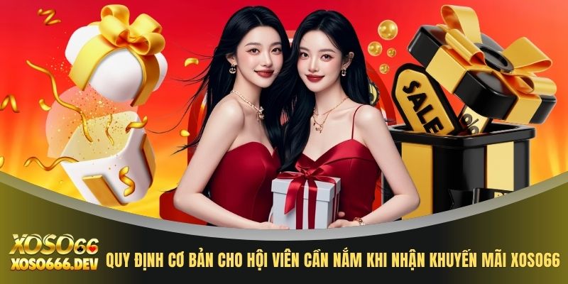 Quy định cơ bản cho hội viên cần nắm khi nhận khuyến mãi XOSO66