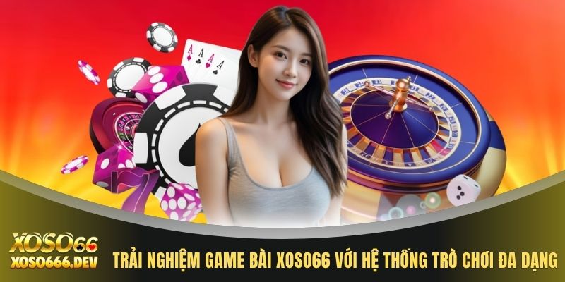 Game Bài XOSO66 1 Trải nghiệm game bài XOSO66 với hệ thống trò chơi đa dạng
