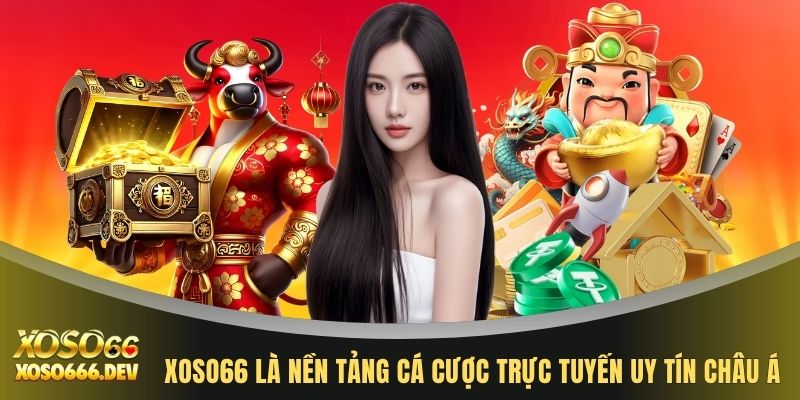 Trang Chủ 8 XOSO66 là nền tảng cá cược trực tuyến uy tín châu Á